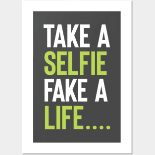 Take a selfie , Fake a life Posters and Art